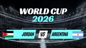 Kèo Jordan vs Argentina – Nhận Định Bảng J World Cup 2026 Vòng 3