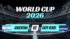 Kèo Argentina vs Cape Verde – Nhận Định Vòng 1/32 World Cup 2026