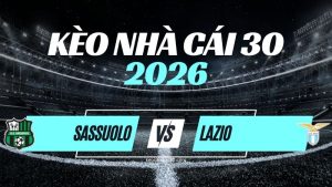 Kèo Sassuolo vs Lazio – Nhận Định Serie A